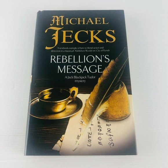Historical Fiction  Other - Rebellion's Message By Michael Jecks Historical Fiction Medium Hardcover Book